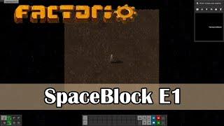 Factorio SpaceBlock Let's Play E1