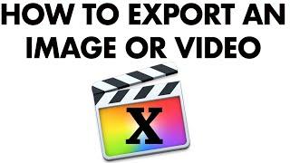 How to export files or images from final cut pro X to youtube and more tutorial