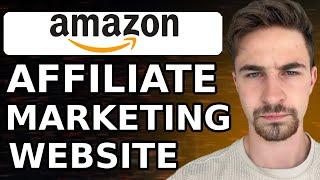 How to Make an Amazon Affiliate Marketing Website 2024 (Step by Step Tutorial)