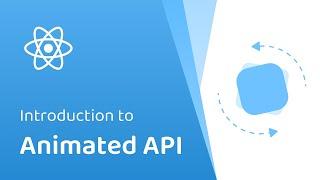 Introduction to Animated API (React Native)