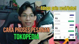 Cara Proses dan Kirim Pesanan di Tokopedia Tanpa Print Resi