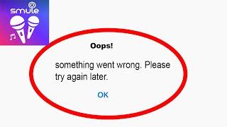 Fix Smule App Oops Something Went Wrong Error | Fix Smule something went wrong error | PSA 24