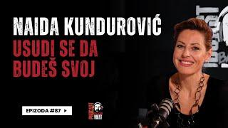 Balkan Rules Podcast Ep.87 - Naida Kundurović - Usudi se da budeš svoj