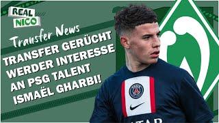 Werder will GHARBI! / PSG Talent zu WERDER?