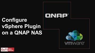 How to Install VMware's vSphere Plugin on your QNAP NAS