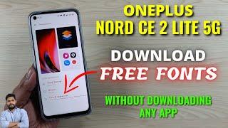 OnePlus Nord CE 2 Lite 5G : Download Fonts For Free Without Downloading Any App