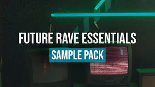 Future Rave Essentials V2 Ultimate Sample Pack | Samples, Loops & Vocals