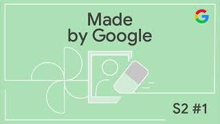 Made by Google Podcast S2E1: Picture Perfect with #FixedOnPixel