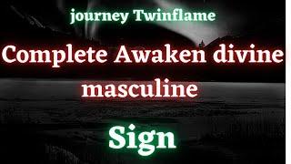 #complete awaken# divine masculine me kya change aate hai#twinflame  journey 