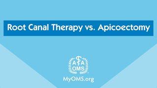 Root Canal Therapy vs  Apicoectomy