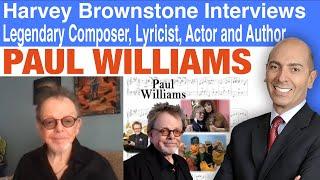 Harvey Brownstone Interviews Paul Williams, Legendary Composer, Lyricist, Actor and Author