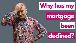 Why has my mortgage been declined? (and what to do about it)
