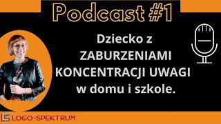 Dziecko z ZABURZENIAMI KONCENTRACJI UWAGI w domu i szkole.