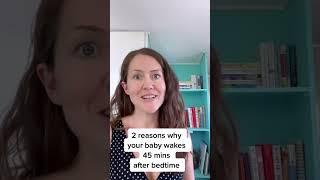 2 reasons why your baby wakes 45 mins after bedtime