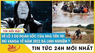 Tiên tri mới nhất của nhà tiên tri mù Vanga: sốc 3 dự đoán về năm 2022 đã linh nghiệm. Tiên tri 20/7