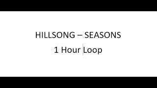 Seasons Hillsong one (1) hour loop
