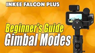 Inkee Falcon Gimbal Modes For Beginners