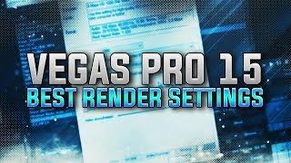 The BEST Render Settings in Vegas Pro 15