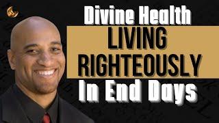 144,000/ Righteousness, The Health Message and the End Times