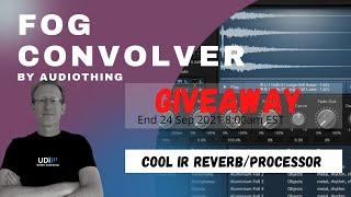 AudioThing Fog Convolver - GIVEAWAY - Preparing to select the winner!