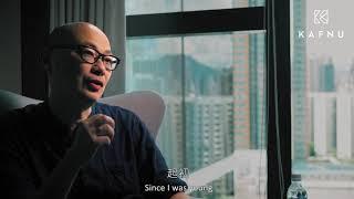 Kafnu Hong Kong x Dave Chow- The Story Behind Your Dream