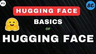 Basics of Hugging Face | Hugging Face Tutorial for Beginners [2024]