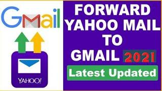 How to Forward Yahoo Mail to Gmail || Yahoo Mail Forwarding Updated