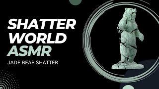 Jade bear Shattering ASMR by Shatter World. Pleasure to your ears with glass breaking sound.