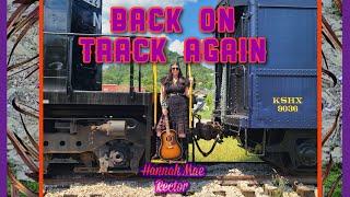 Back On Track Again - Official Music Video [Hannah Mae Rector]