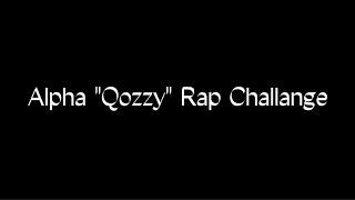 Alpha "Qozzy" Rap Challange