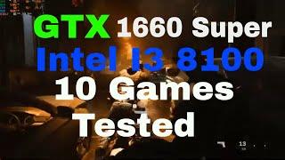 Intel I3 8100 | GTX 1660 Super | Ultra Settings | 1080p | 10 Games Tested