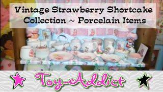 Vintage Strawberry Shortcake Collection ~ Porcelain Items ~ Toy-Addict