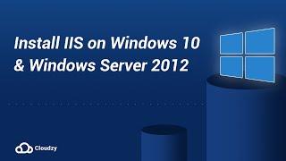 Install IIS on Windows 10 & Windows Server 2012