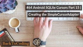 #64 Android SQLite Cursors Part 15 | Creating the SimpleCursorAdapter