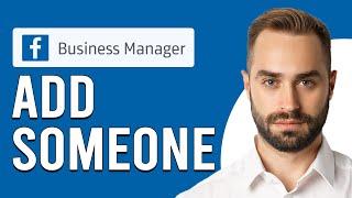 How To Add Someone To Facebook Business Manager (Give Someone Access To Facebook Business Manager)