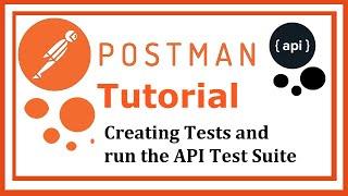 Postman Crash Course #5 - "Creating Tests and Running the Test Suite!"