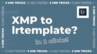 How to convert .xmp files to .lrtemplate IN 2 CLICKS!