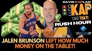 REKAP  Rush Hour - Jalen Brunson left how much money on the table?!