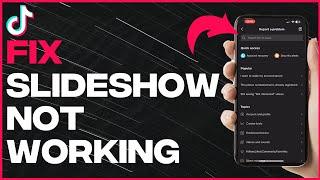 How To Fix TikTok Slideshow Not Showing - Full Guide (latest update)