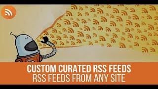 Generate an RSS Feed for Any Website - Custom Curated RSS Feeds WordPress Plugin - Basic Tutorial