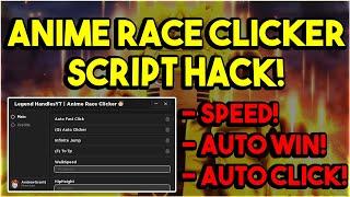 [NEW] Anime Race Clicker Script GUI / Hack  | Auto Win | Speed + Auto Click | *PASTEBIN*