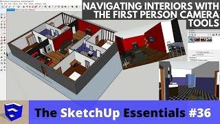 Navigating Interiors with the First Person Camera Tools - The SketchUp Essentials #36