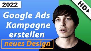 Google Ads Kampagne erstellen 2022 - Neues Design