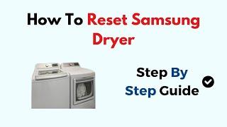 How To Reset Samsung Dryer