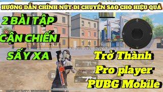 HƯỚNG DẪN CHỈNH NÚT DI CHUYỂN2 BÀI TẬP CẬN CHIẾN SẤY XAGIÚP BẠN TRỞ THÀNH PLAYER[PUBG Mobile]