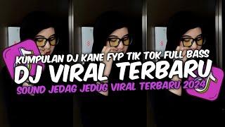 DJ VIRAL TERBARU 2024 FULL BASS JEDAG JEDUG MENGKANE FYP TIKTOK