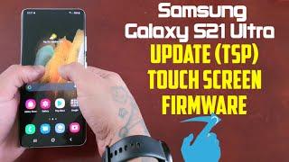 Samsung Galaxy S21 Ultra Update (TSP) Touch Screen Panel Firmware| Makes The Screen More Responsive