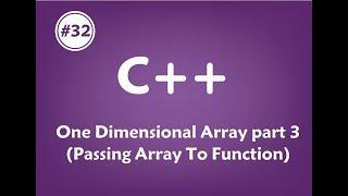 #32 [c++] - One Dimensional Array part 3 (Passing Array To Function)