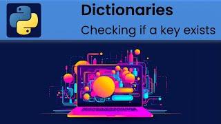 Python - Dictionaries: Checking if a key exists