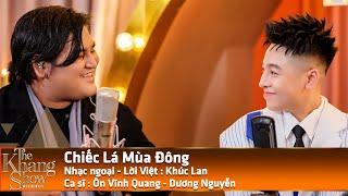 Chiếc lá mùa đông  - Dương Nguyễn ft. Ôn Vĩnh Quang (The Khang Show)